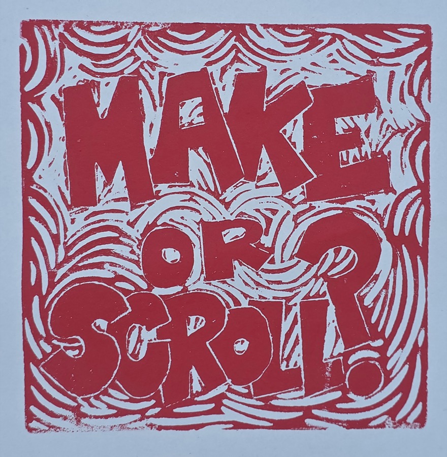 Make or Scroll linocut print